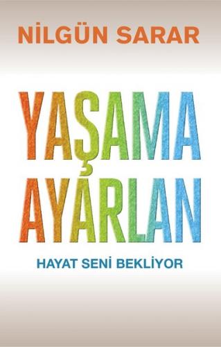 Yaşama Ayarlan - Nilgün Sarar - Butik Yayınları