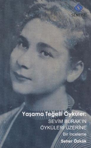 Yaşama Teğelli Öyküler: Sevim Burak'ın Öyküleri Üzerine Bir İnceleme -