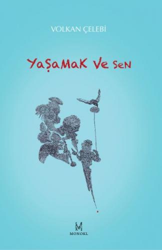 Yaşamak ve Sen - Volkan Çelebi - MonoKL