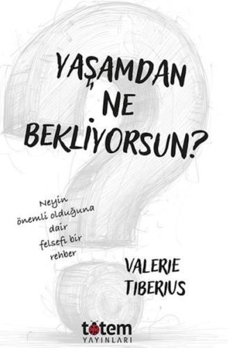 Yaşamdan Ne Bekliyorsun? - Valerie Tiberius - Totem Yayınları