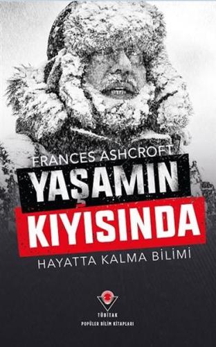 Yaşamın Kıyısında - Hayatta Kalma Bilimi - Frances Ashcroft - TÜBİTAK 