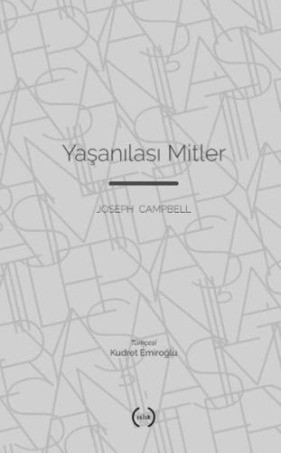 Yaşanılası Mitler - Joseph Campbell - Islık Yayınları