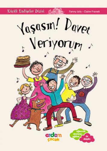 Yaşasın! Davet Veriyorum - Küçük Endişeler Dizisi - Fanny Joly - Erdem