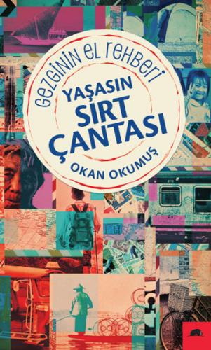 Yaşasın Sırt Çantası - Gezginin El Rehberi - Okan Okumuş - Kolektif Ki