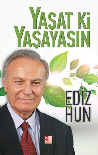 Yaşat Ki Yaşayasın - Ediz Hun - Babıali Kültür Yayıncılığı