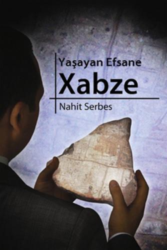 Yaşayan Efsane Xabze - Nahit Serbes - Phoenix Yayınevi