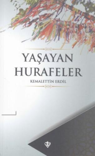 Yaşayan Hurafeler - Kemalettin Erdil - Türkiye Diyanet Vakfı Yayınları