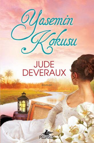 Yasemin Kokusu - Jude Deveraux - Pegasus Yayınları