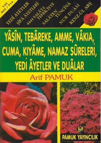 Yasin, Tebareke, Amme, Vakıa, Rahman, Cuma, Duhan, Secde, Kıyame, Nama