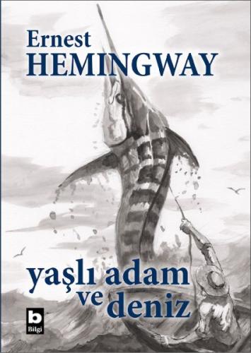 Yaşlı Adam ve Deniz (Ciltli, Özel Baskı) - Ernest Hemingway - Bilgi Ya