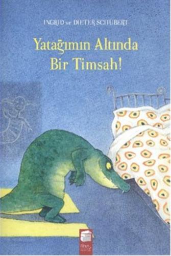 Yatağımın Altında Bir Timsah - Ingrid Schubert - Final Kültür Sanat Ya