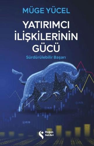 Yatırımcı İlişkilerinin Gücü - Müge Yücel - Doğan Solibri