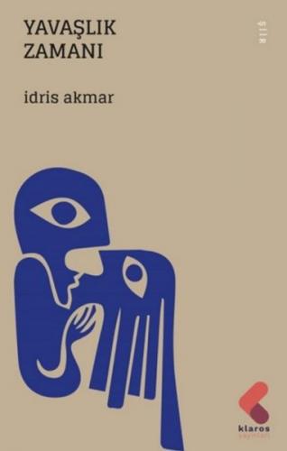 Yavaşlık Zamanı - İdris Akmar - Klaros Yayınları