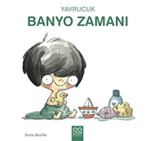 Yavrucuk Banyo Zamanı - Rocio Bonilla - 1001 Çiçek Kitaplar