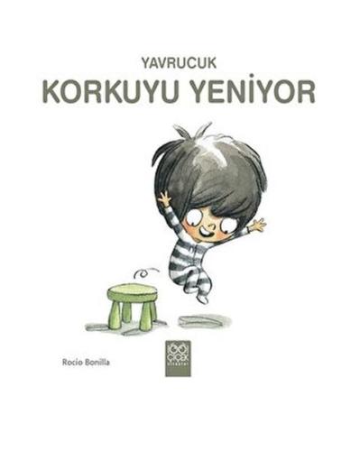 Yavrucuk - Korkuyu Yeniyor - Rocio Bonilla - 1001 Çiçek Kitaplar