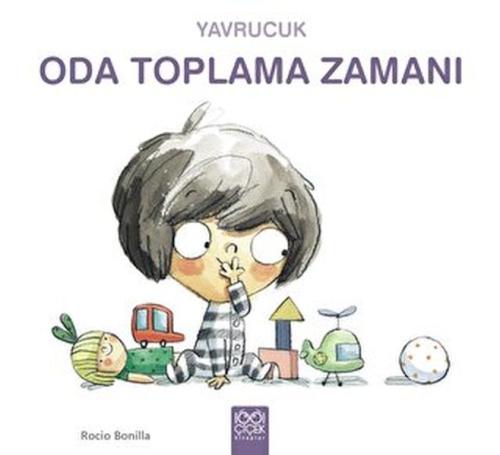 Yavrucuk Oda Toplama Zamanı - Rocio Bonilla - 1001 Çiçek Kitaplar