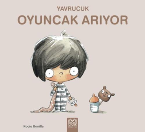 Yavrucuk Oyuncak Arıyor - Rocio Bonilla - Arkadaş Yayınları