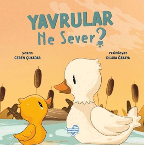 Yavrular Ne Sever? - Ceren Çukadar - Puset Kitap