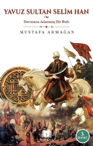 Yavuz Sultan Selim Han - Mustafa Armağan - Parana Yayınları