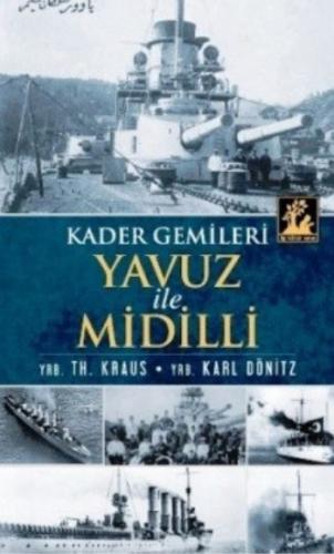 Kader Gemileri Yavuz ile Midilli - Th. Kraus - İlgi Kültür Sanat Yayın