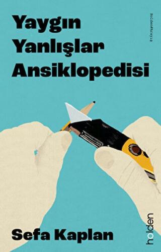 Yaygın Yanlışlar Ansiklopedisi - Sefa Kaplan - Holden Kitap