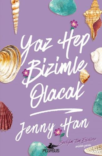 Yaz Hep Bizimle Olacak - Jenny Han - Pegasus Yayınları