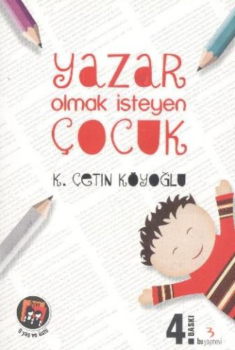 Yazar Olmak İsteyen Çocuk K. Çetin Köyoğlu