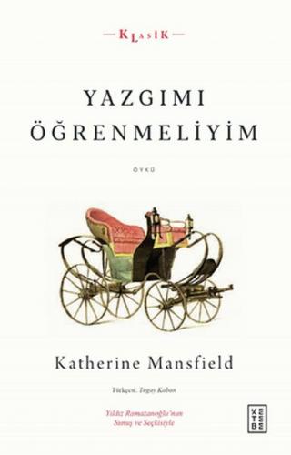 Yazgımı Öğrenmeliyim - Katherine Mansfield - Ketebe Yayınları