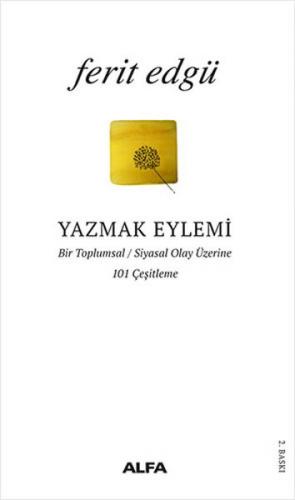 Yazmak Eylemi - Ferit Edgü - Alfa Yayınları