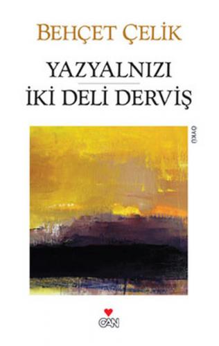 Yazyalnızı - İki Deli Derviş - Behçet Çelik - Can Yayınları