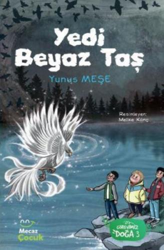 Yedi Beyaz Taş - Görevimiz Doğa 3 - Yunus Meşe - Mecaz Çocuk Yayıncılı