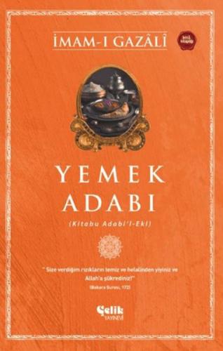 Yemek Adabı - İmam-ı Gazali - Çelik Yayınevi