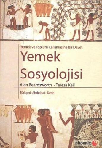 Yemek Sosyolojisi - Alan Beardsworth - Phoenix Yayınevi