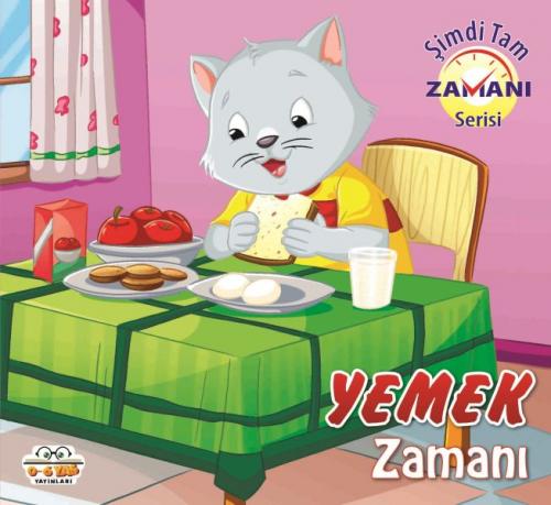 Yemek Zamanı - Şimdi Tam Zamanı - - 0-6 Yaş Yayınları