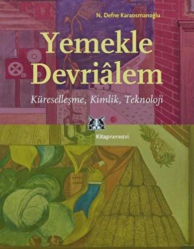 Yemekle Devrialem - N. Defne Karaosmanoğlu - Kitap Yayınevi