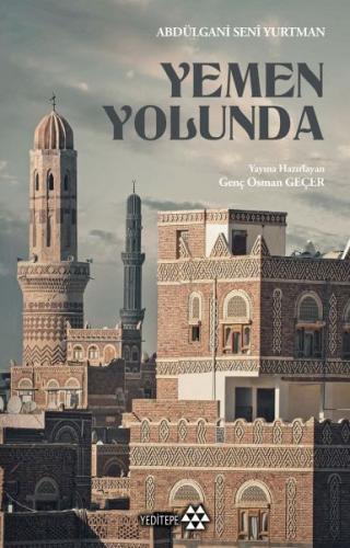 Yemen Yolunda - Abdülgani Seni Yurtman - Yeditepe Yayınevi