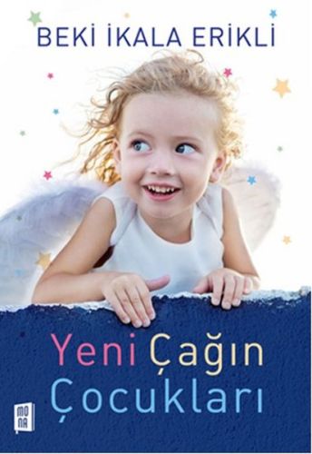 Yeni Çağın Çocukları - Beki İkala Erikli - Mona Kitap