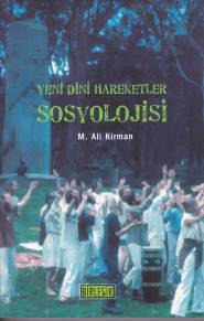 Yeni Dini Hareketler Sosyolojisi - Mehmet Ali Kirman - Birleşik Yayıne