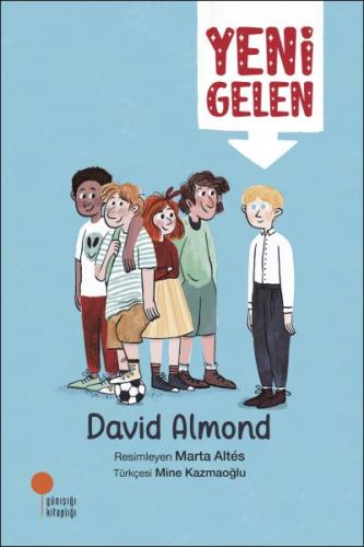 Yeni Gelen - David Almond - Günışığı Kitaplığı