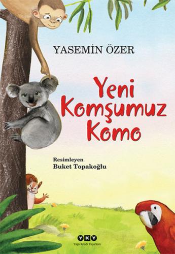 Yeni Komşumuz Komo - Yasemin Özer - Yapı Kredi Yayınları