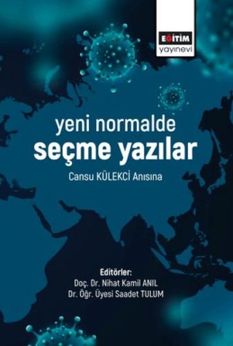 Yeni Normalde Seçme Yazılar - Cansu Külekçi Anısına - Nihat Kamil Anıl