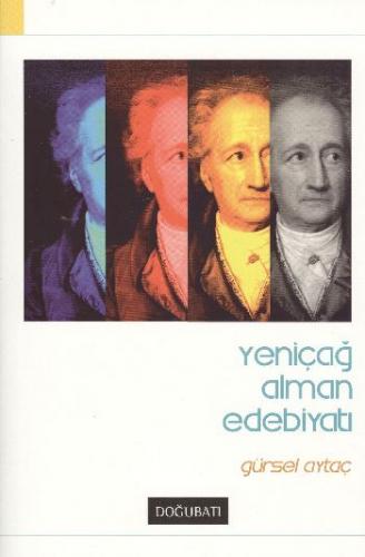 Yeniçağ Alman Edebiyatı - Gürsel Aytaç - Doğu Batı Yayınları