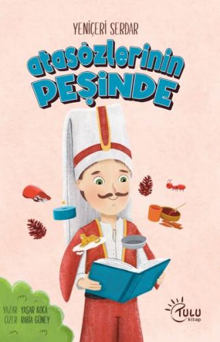 Yeniçeri Serdar Atasözleri Peşinde - Yaşar Koca - Tulu Kitap