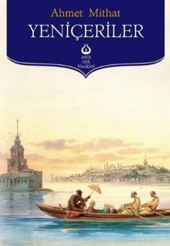 Yeniçeriler - Ahmet Mithat - Antik Kitap