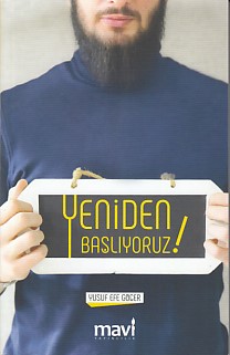 Yeniden Başlıyoruz - Yusuf Efe Göçer - Mavi Yayıncılık