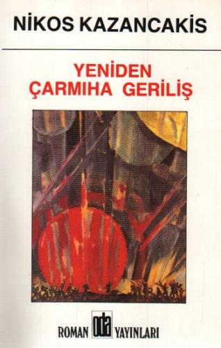 Yeniden Çarmıha Geriliş - Nikos Kazancakis - Oda Yayınları