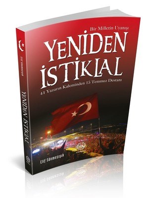 Yeniden İstiklal - Bir Milletin Uyanışı - Kolektif - Mihrabad Yayınlar