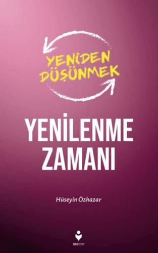 Yenilenme Zamanı - Hüseyin Özhazar - Tire Kitap