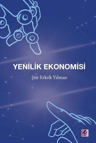 Yenilik Ekonomisi - Şiir Erkök Yılmaz - Efil Yayınevi