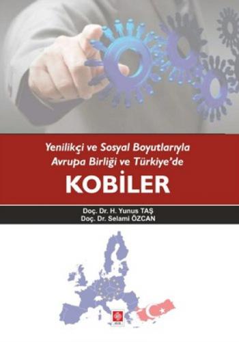 Yenilikçi ve Sosyal Boyutlarıyla Avrupa Birliği ve Türkiye'de Kobiler 